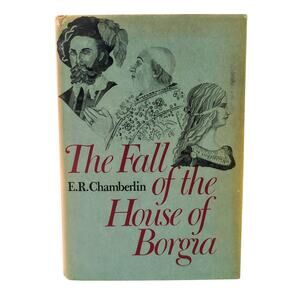 1st Edition The Fall of the House of Borgia by E. R. Chamberlin 1974 Illustrated